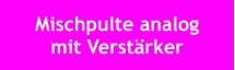 Mischpulte analog mit Verstärker