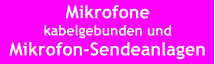 Mikrofone kabelgebunden und Mikrofon-Sendeanlagen
