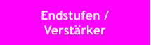 Endstufen / Verstärker