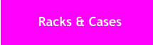 Racks & Cases