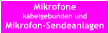 Mikrofone kabelgebunden und Mikrofon-Sendeanlagen