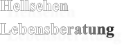 Hellsehen Lebensberatung
