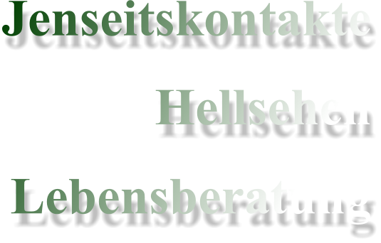 Jenseitskontakte Hellsehen Lebensberatung